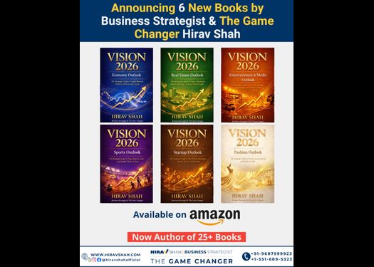 Global Business Strategist Hirav Shah Launches Vision 2026 — Six Amazon Books Offering Strategic Clarity Across Economy, Real Estate, Startups, Entertainment, Sports & Fashion